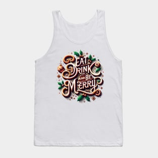 Eat, Drink, and Be Merry Festive Holiday Cheer Tank Top